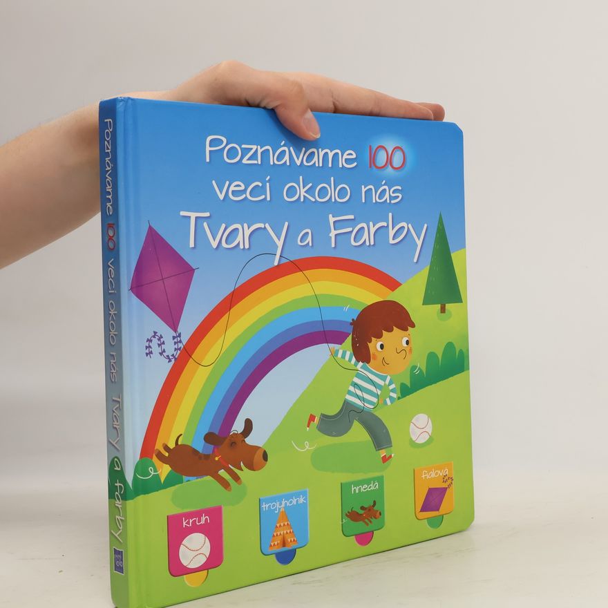Various authors Poznávame 100 vecí okolo nás - Tvary a farby