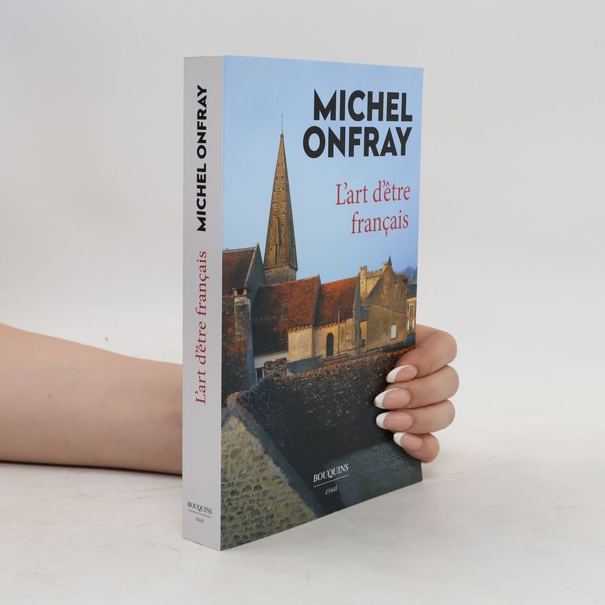 Michel Onfray L'art d'être français