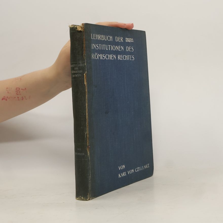Carl Czyhlarz Lehrbuch der Institutionen des Römischen Rechtes