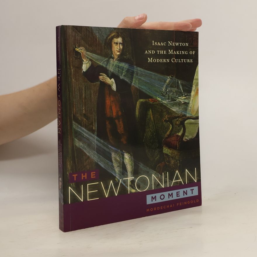 Mordechai Feingold The Newtonian Moment