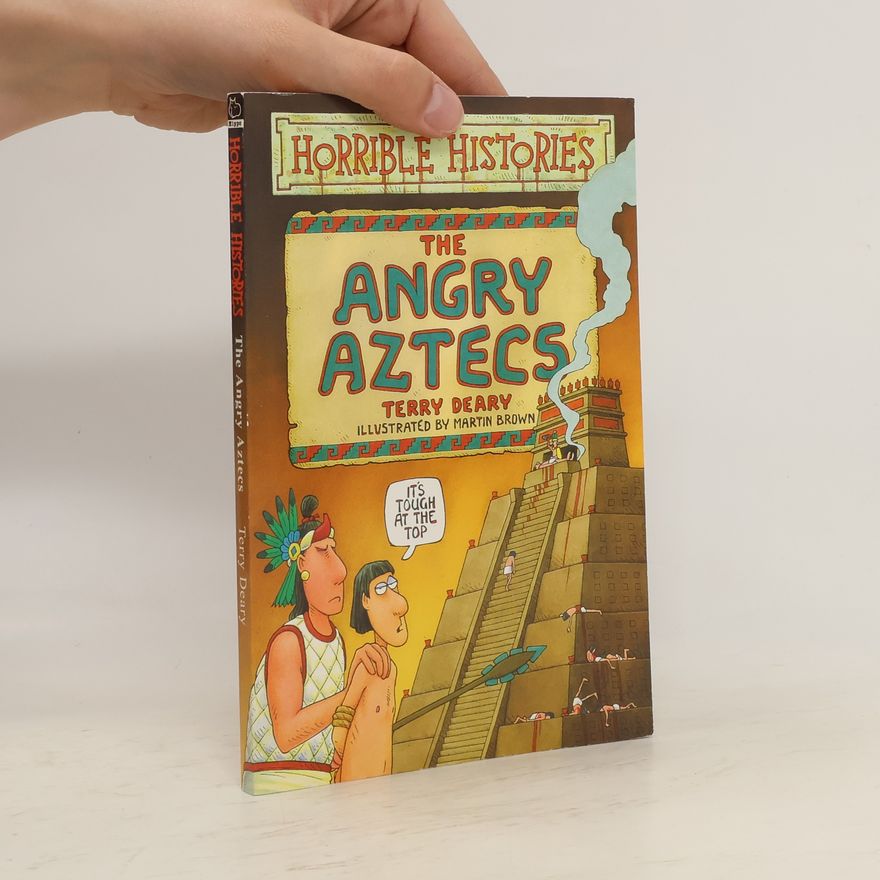 Terry Deary The Angry Aztecs