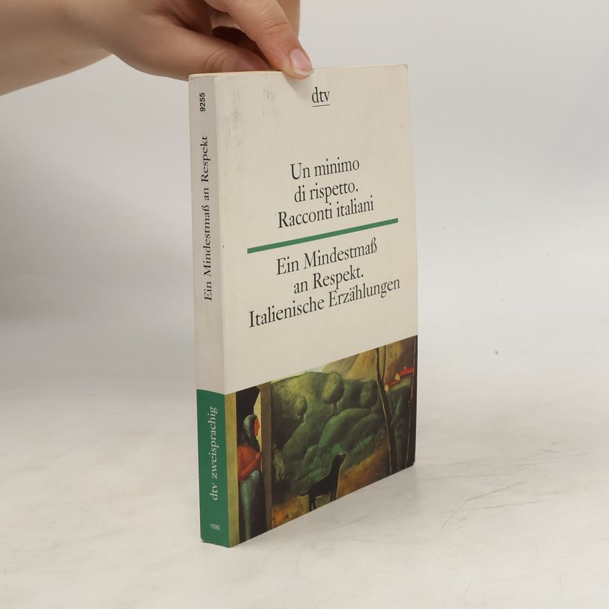 Various authors Un minimo di rispetto. Racconti italiani / Ein Mindestmass an Respekt. Italianische Erzahlungen