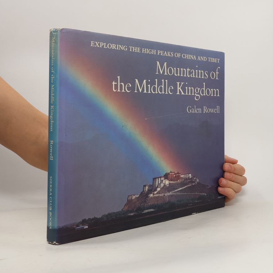 Galen A. Rowell Mountains of the Middle Kingdom