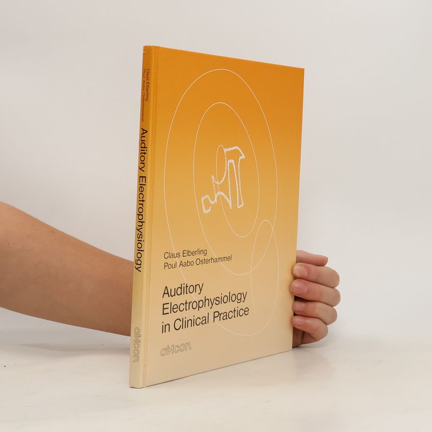 Poul Aabo Osterhammel Auditory Electrophysiology in Clinical Practice