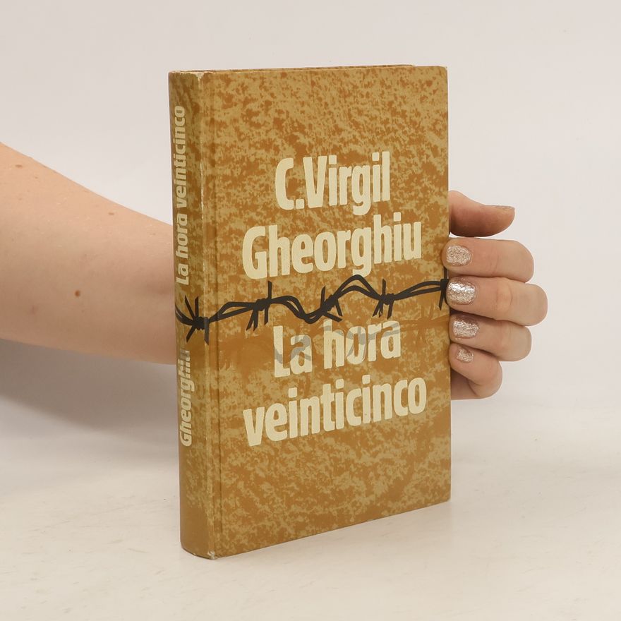 Constantin Virgil Gheorghiu  La Hora Veinticinco