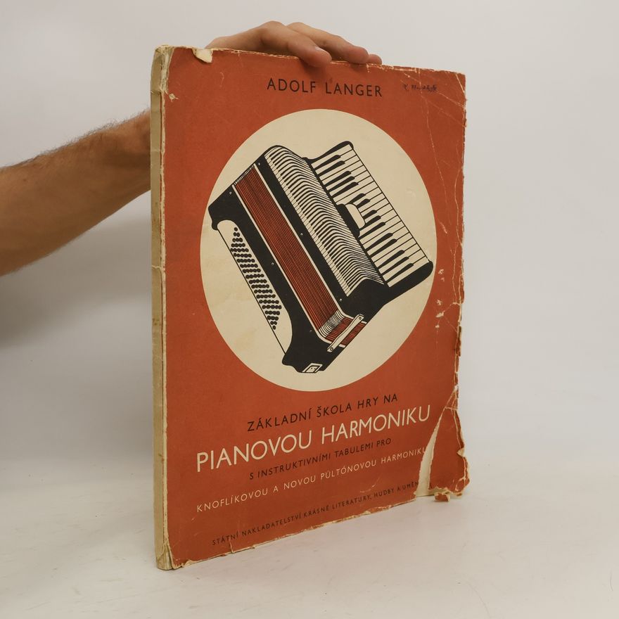 Adolf Langer Základní škola hry na pianovou harmoniku s instruktivními tabulemi pro knoflíkovou a novou půltónovou harmoniku