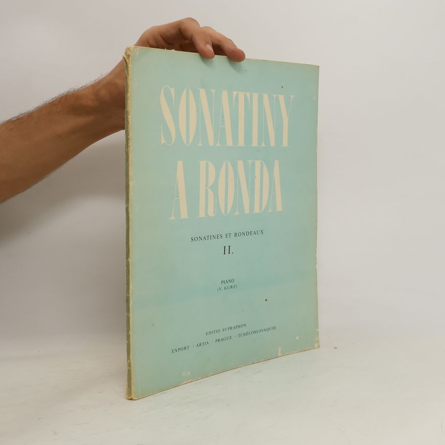 Kolektiv autorů Sonatiny a ronda. II. = Sonatines et Rondeaux : (Haydn, Mozart, Beethoven, Heller, Novák) : piano