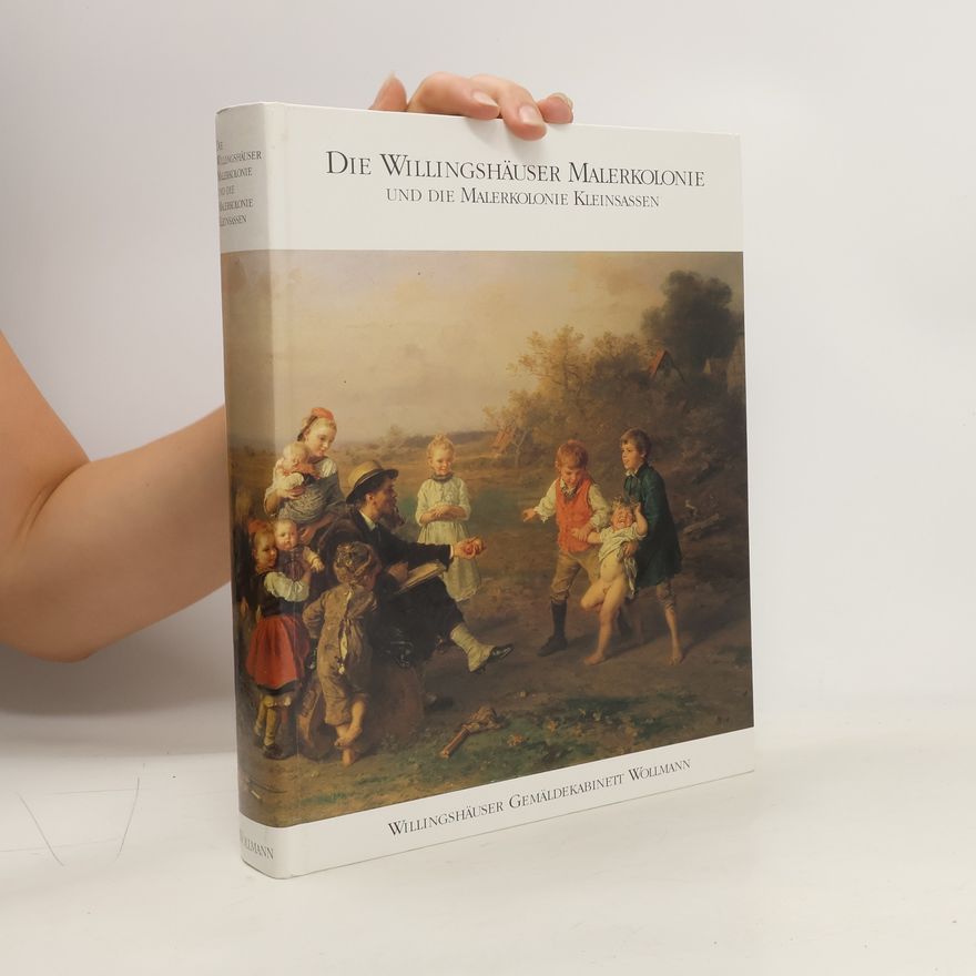 Jürgen A. Wollmann Die Willingshäuser Malerkolonie und die Malerkolonie Kleinsassen