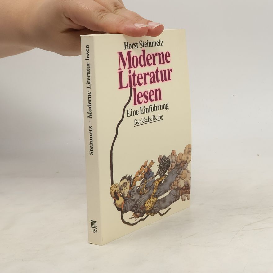 Horst Steinmetz Moderne Literatur lesen