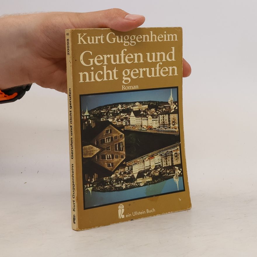Kurt Guggenheim Gerufen und nicht gerufen