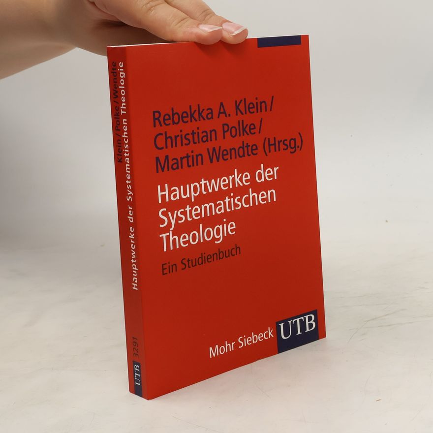 Christian Polke Hauptwerke der Systematischen Theologie. Ein Studienbuch