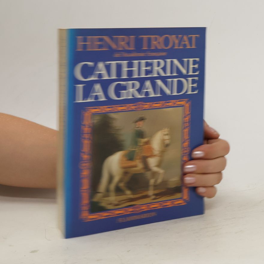 Henri Troyat Catherine la Grande