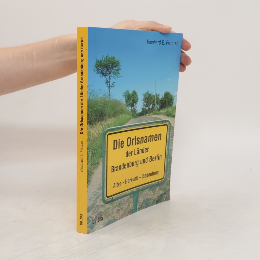 Reinhard E. Fischer Die Ortsnamen der Länder Brandenburg und Berlin