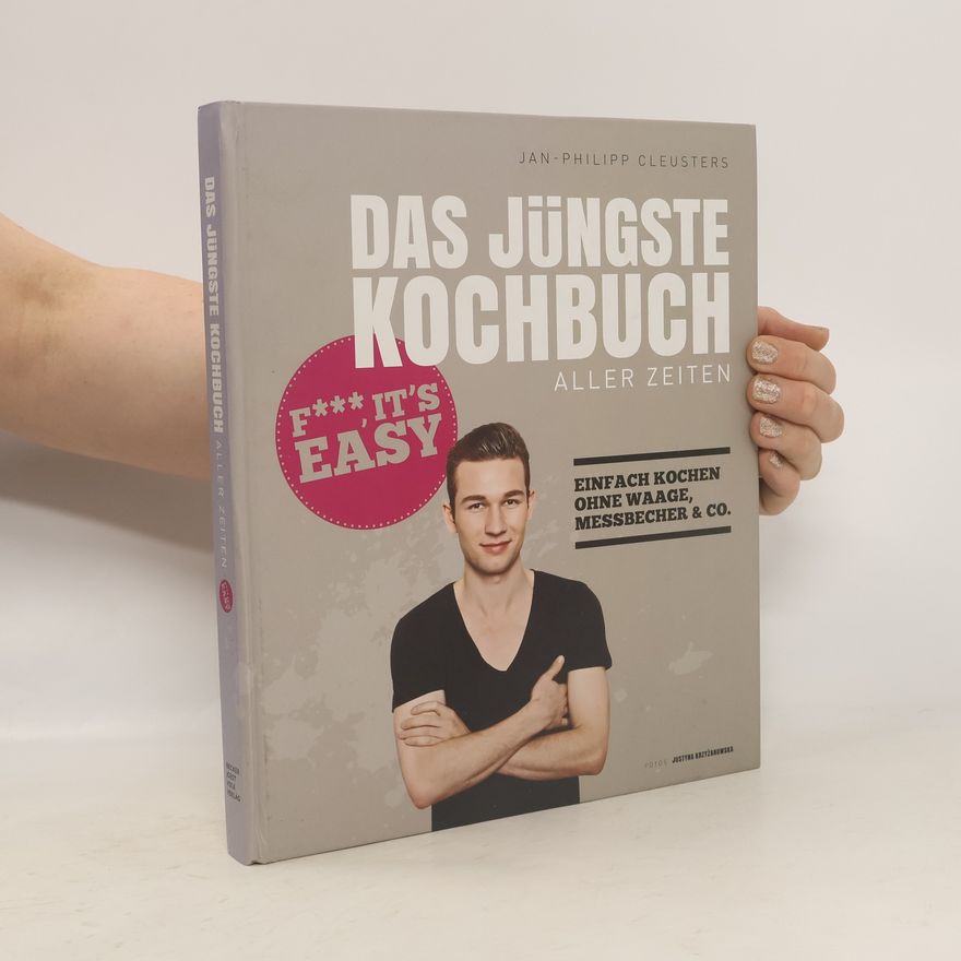 Jan Philipp Cleusters Das jüngste Kochbuch aller Zeiten