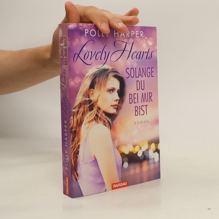 Polly Harper Lovely Hearts - solange Du bei mir bist