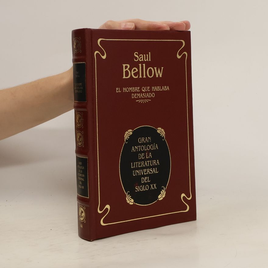 Saul Bellow El Hombre que hablaba demasiado