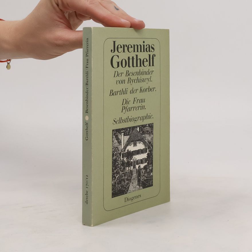 Jeremias Gotthelf Der Besenbinder von Rychiswyl, Barthli der Korber, Die Frau Pfarrerin