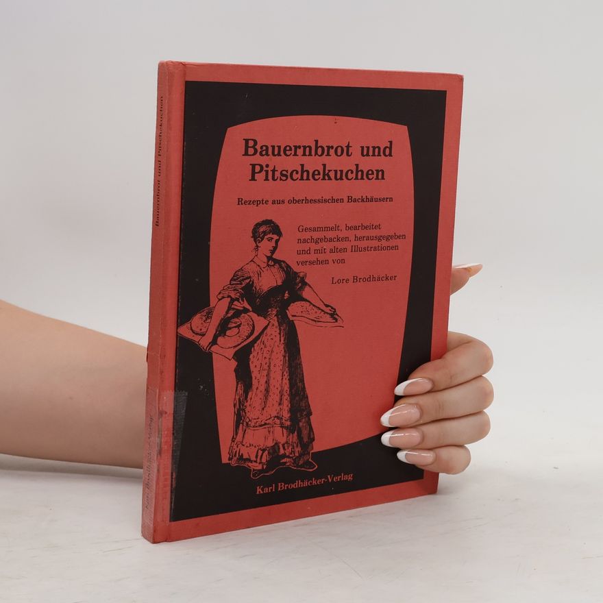 Lore Brodhäcker Bauernbrot und Pitschekuchen