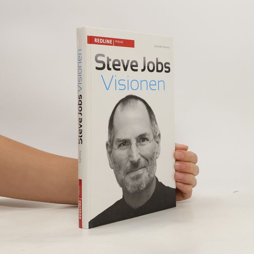 Leander Kahney Steve Jobs Visionen