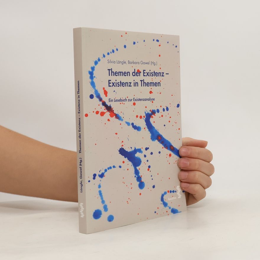Silvia Längle Themen der Existenz - Existenz in Themen
