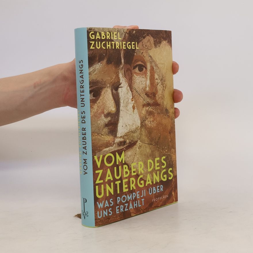 Gabriel Zuchtriegel Vom Zauber des Untergangs