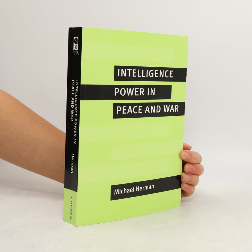 Michael Herman Intelligence Power in Peace and War