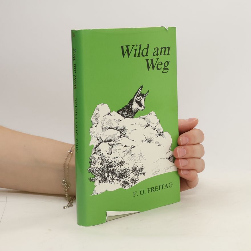 Fritz Otto Freitag Wild am Weg