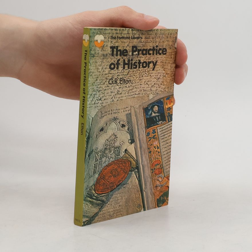 Geoffrey Rudolph Elton The Practice of History