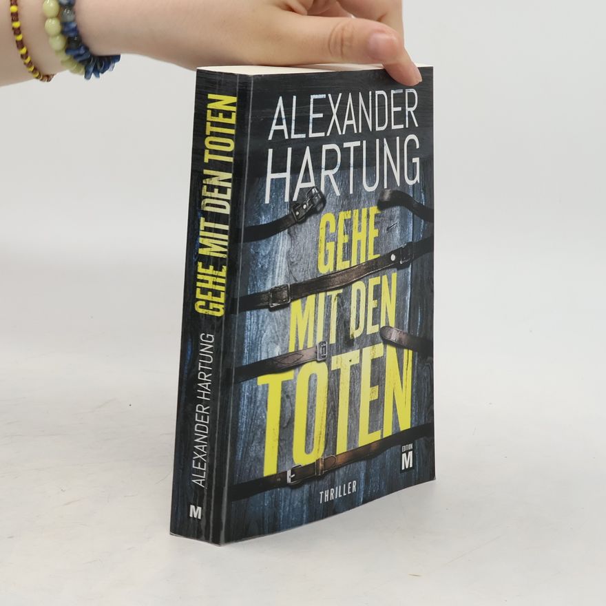Alexander Hartung Gehe mit den Toten