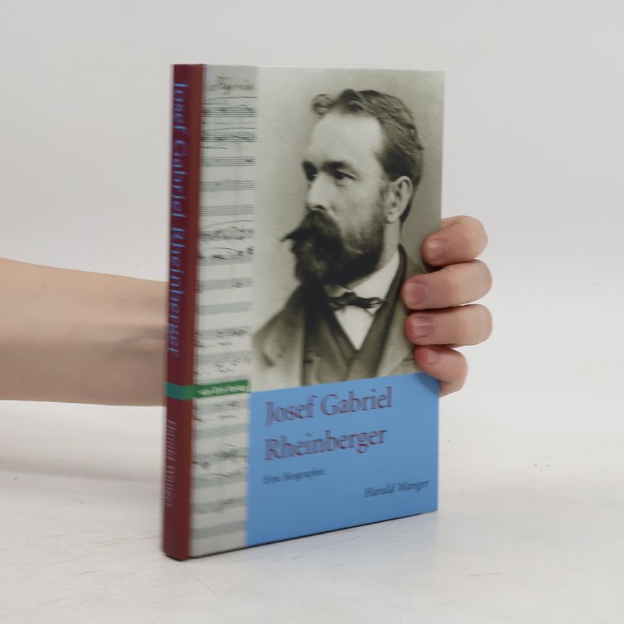 Harald Wanger Josef Gabriel Rheinberger