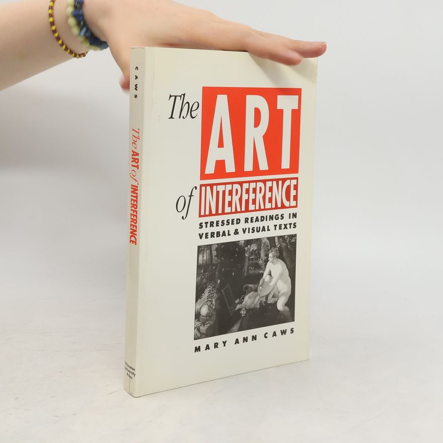 Mary Ann Caws The Art of Interference