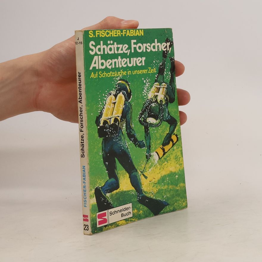S. Fischer-Fabian Schätze, Forscher, Abenteurer