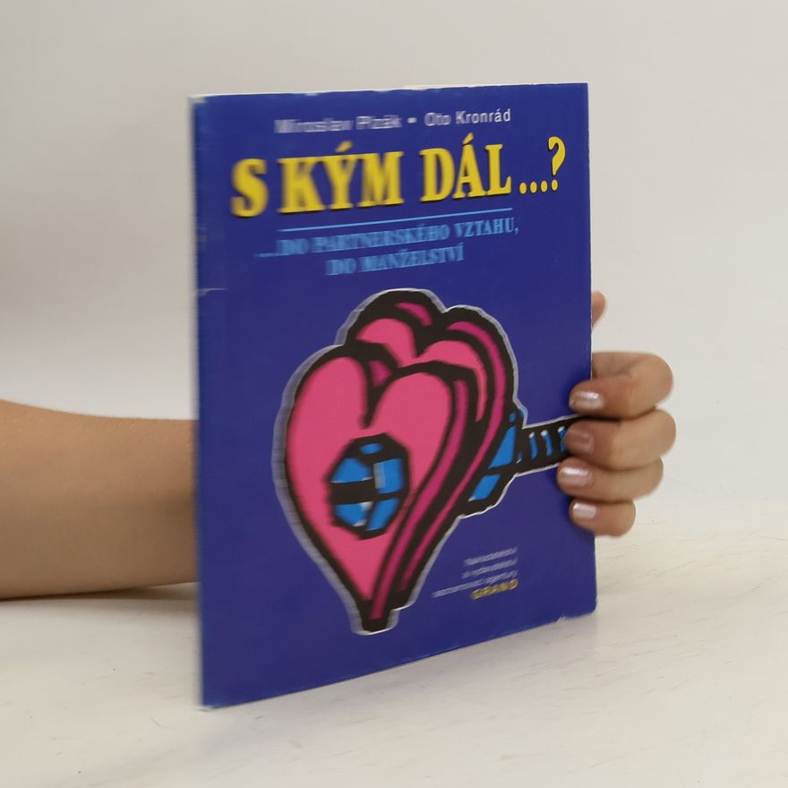 Oto Kronrád S kým dál...? ...do partnerského vztahu, do manželství