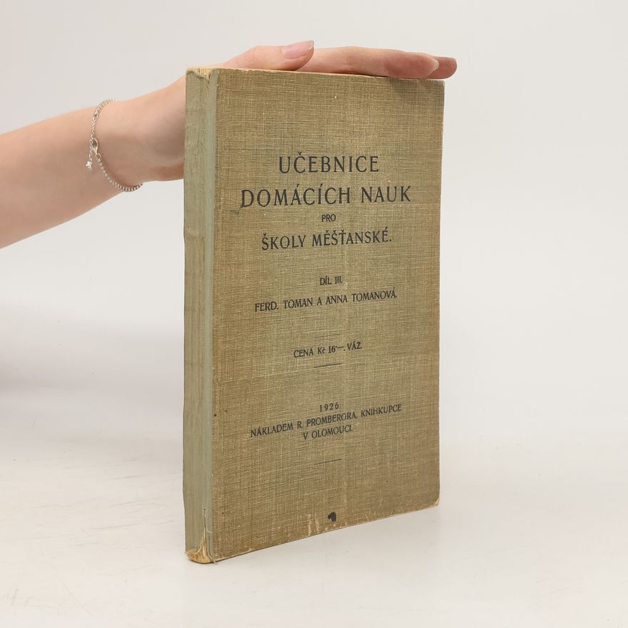 Ferdinand Toman Učebnice domácích nauk pro školy měšťanské. Díl III