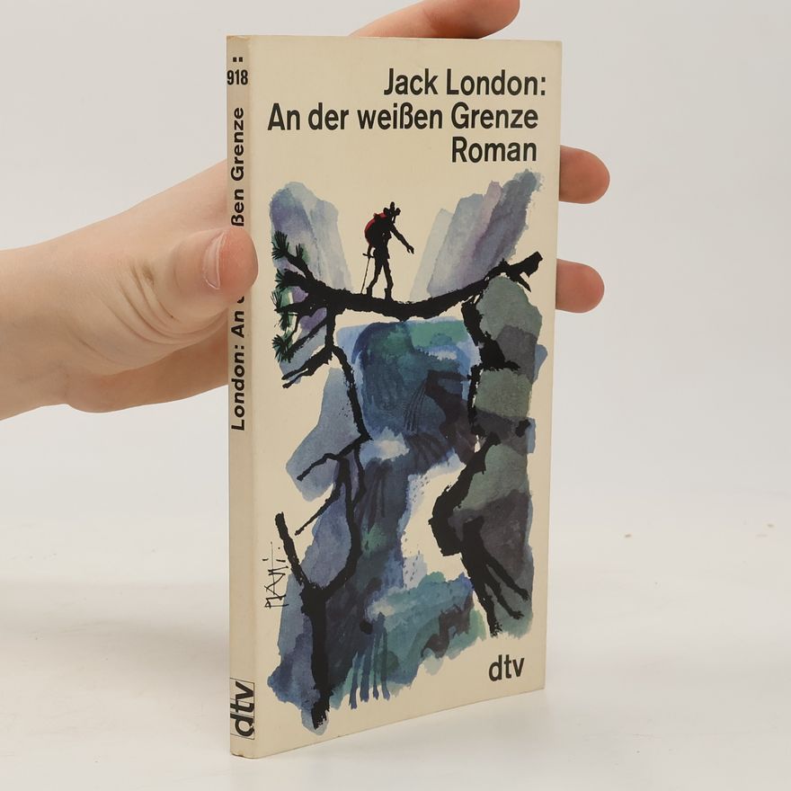 Jack London An der weissen Grenze
