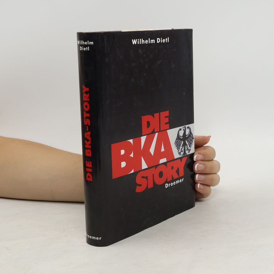 Wilhelm Dietl Die BKA-Story