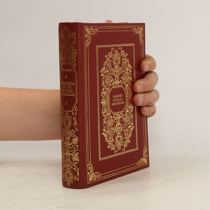 Pío Baroja Grandes Novelas históricas. Memorias de un Hombre de Acción 1