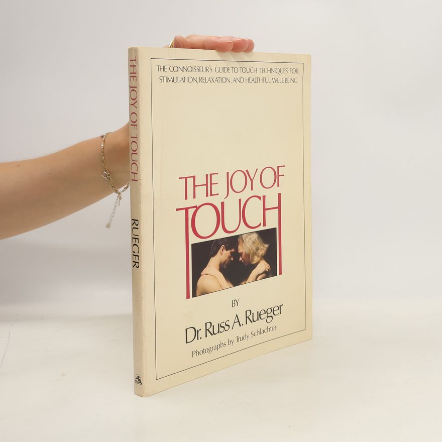 Russ A. Rueger The Joy of Touch