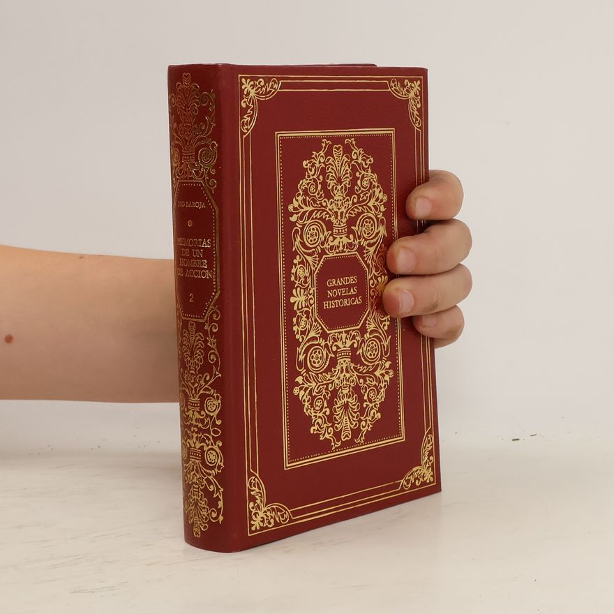 Pio Baroja Grandes Novelas históricas. Memorias de un Hombre de Acción