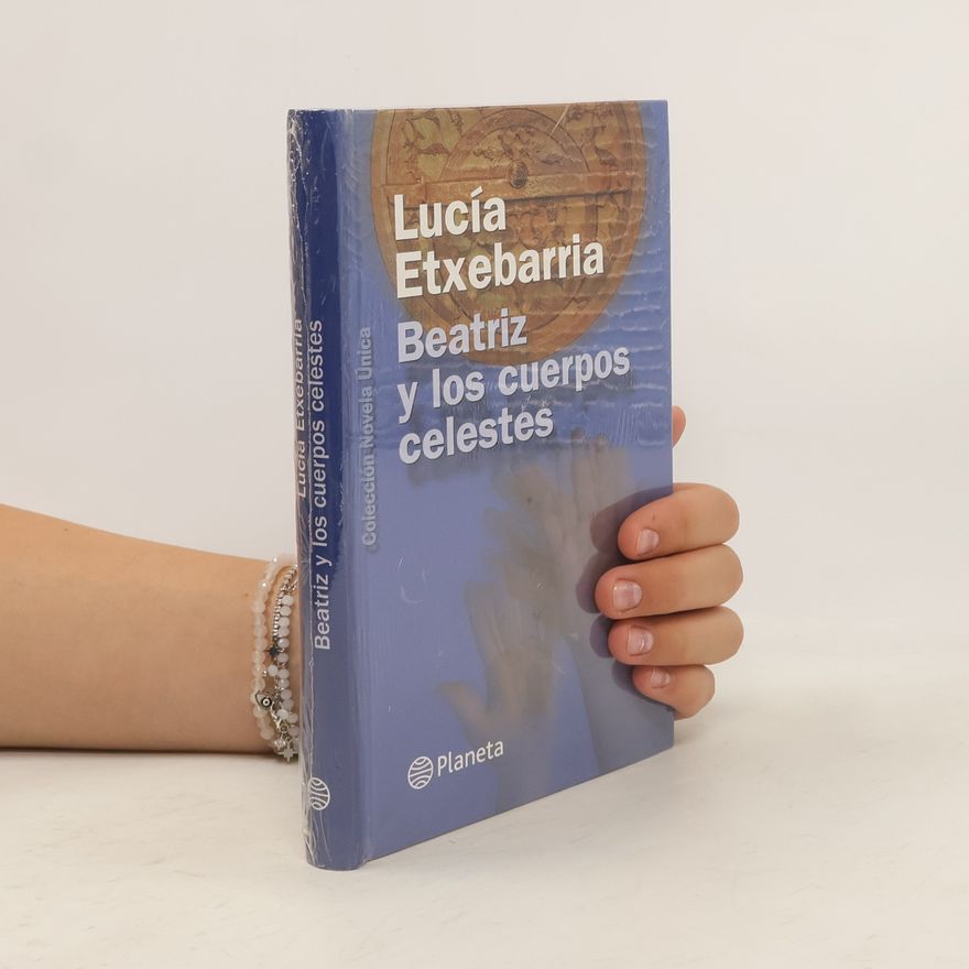 Lucía Etxebarria de Asteinza Beatriz y los cuerpos celestes