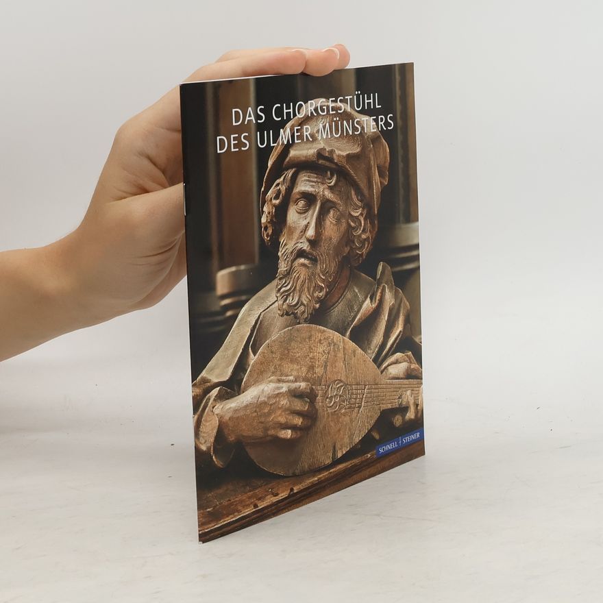 Peter Eberts Das Chorgestühl des Ulmer Münsters