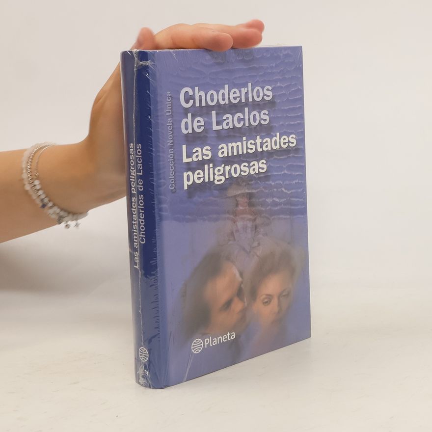 Pierre-Ambroise-François Choderlos de Laclos Las amistades peligrosas