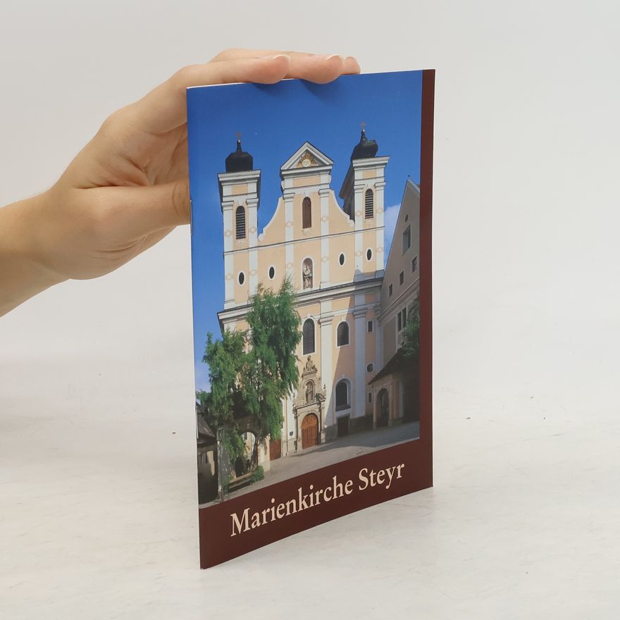 Adolf Bodingbauer Die Marienkirche in Steyr "Unsere Liebe Frau vom Siege"