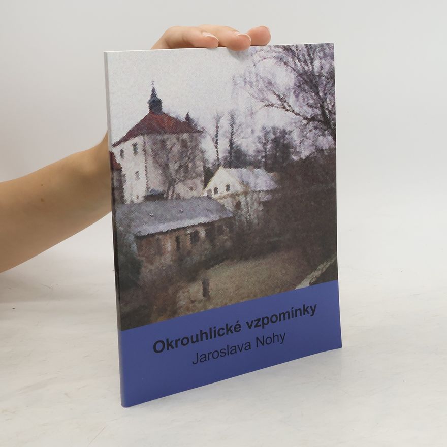 Jaroslav Noha Okrouhlické vzpomínky Jaroslava Nohy