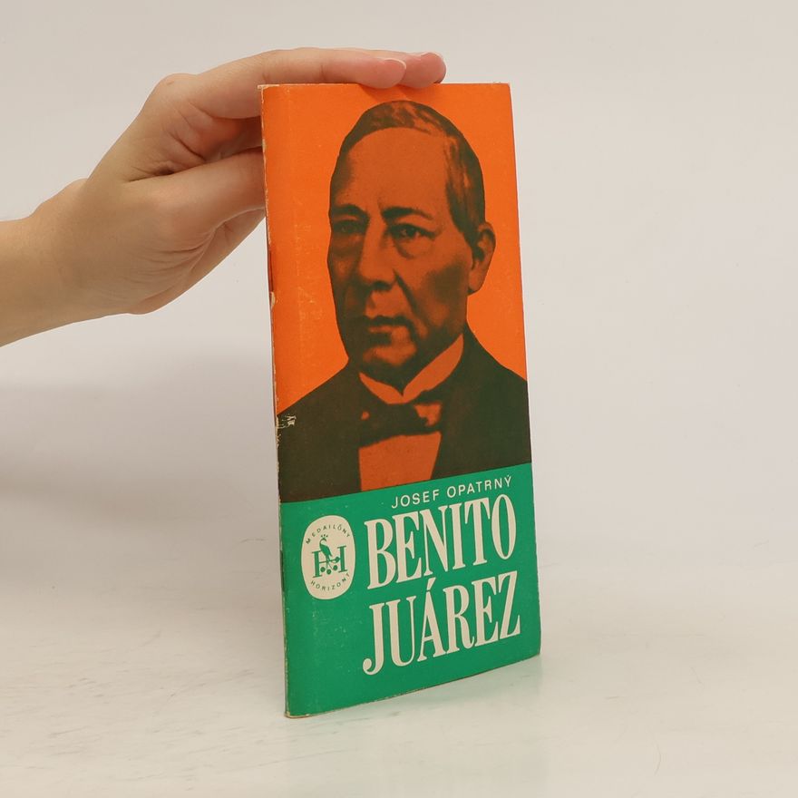 Josef Opatrný Benito Juárez
