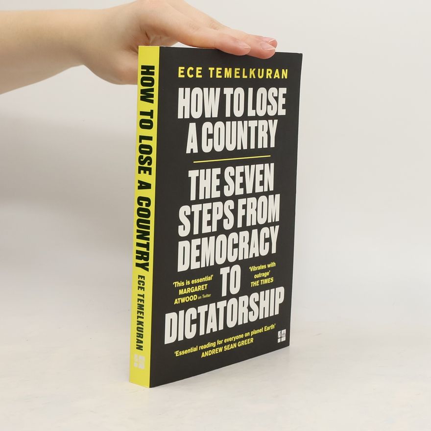 Ece Temelkuran How to lose a country: The seven steps from democracy to dictatorship