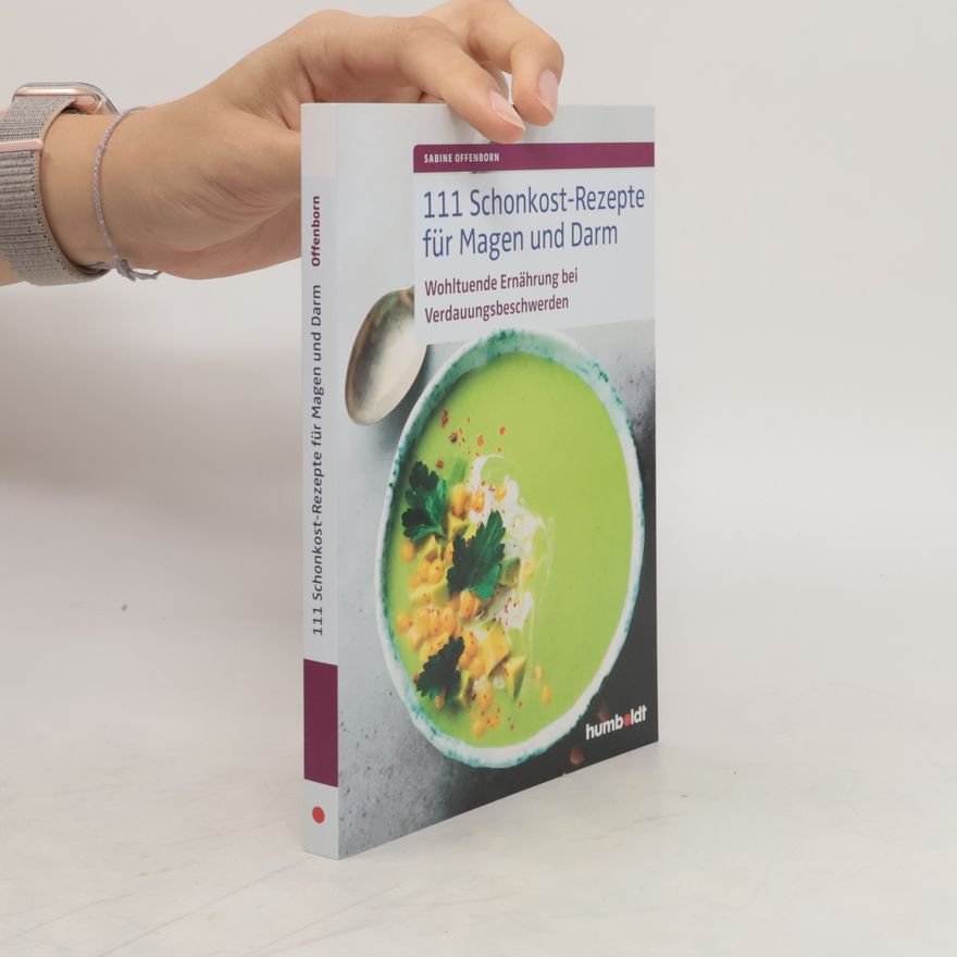 Sabine Offenborn 111 Schonkost-Rezepte für Magen und Darm