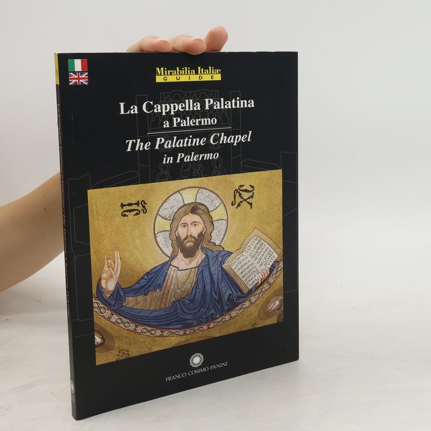 Alessandro Vicenzi La Cappella Palatina a Palermo. The Palatine Chapel in Palermo