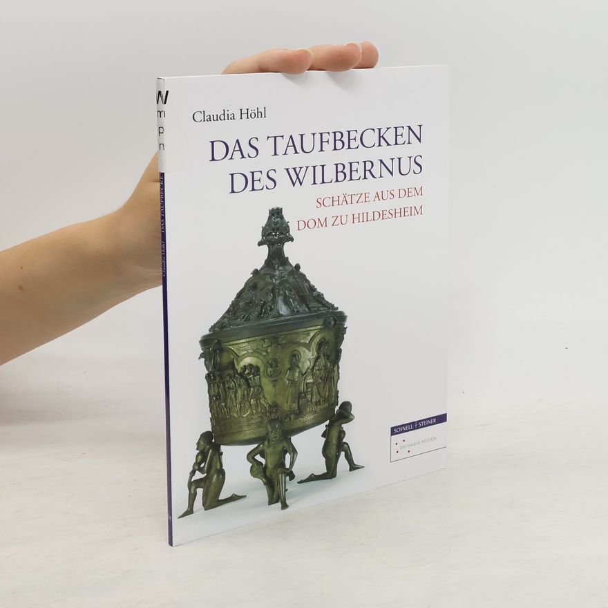 Claudia Höhl Das Taufbecken des Wilbernus