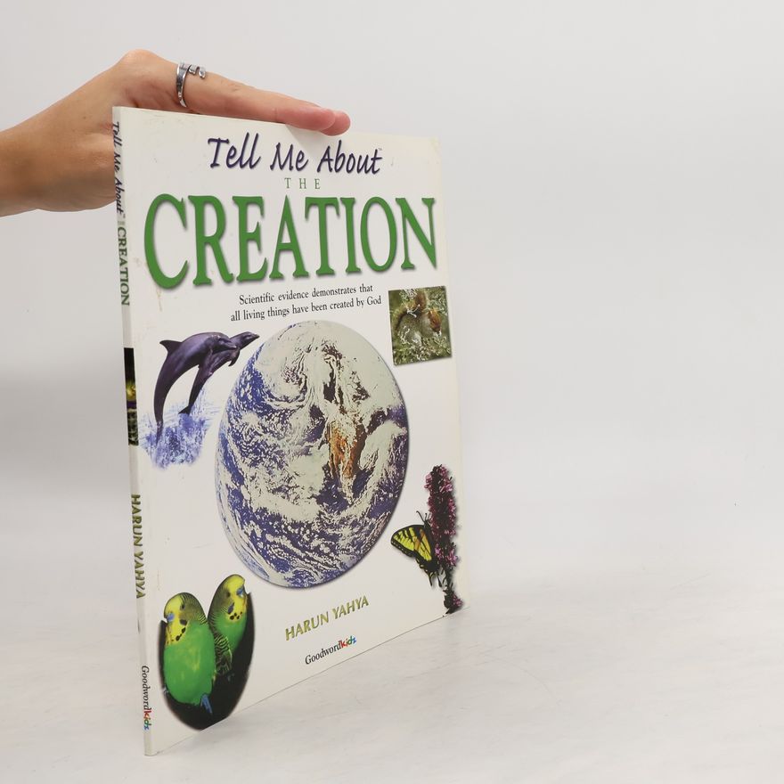 Hârun Yahya Tell Me About The Creation